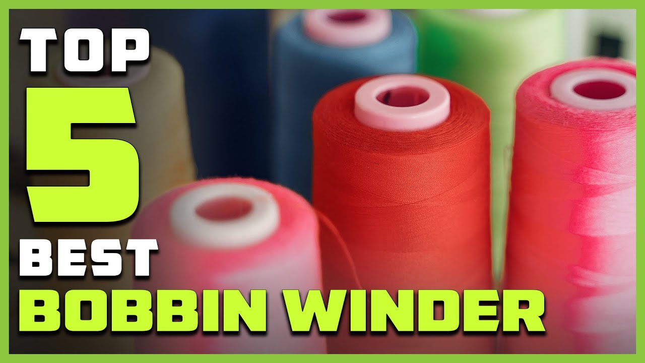 Bobbin Winder Machine Mastery: Setup, Troubleshooting and Top Picks